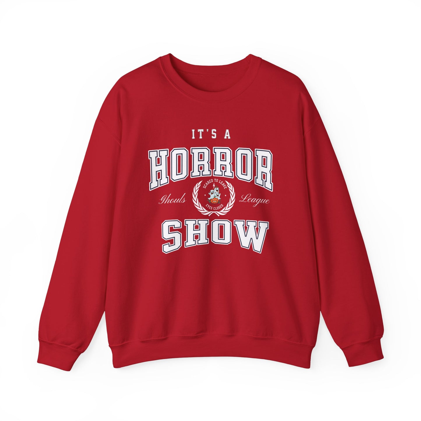 Its A Horror Show Sweatshirt