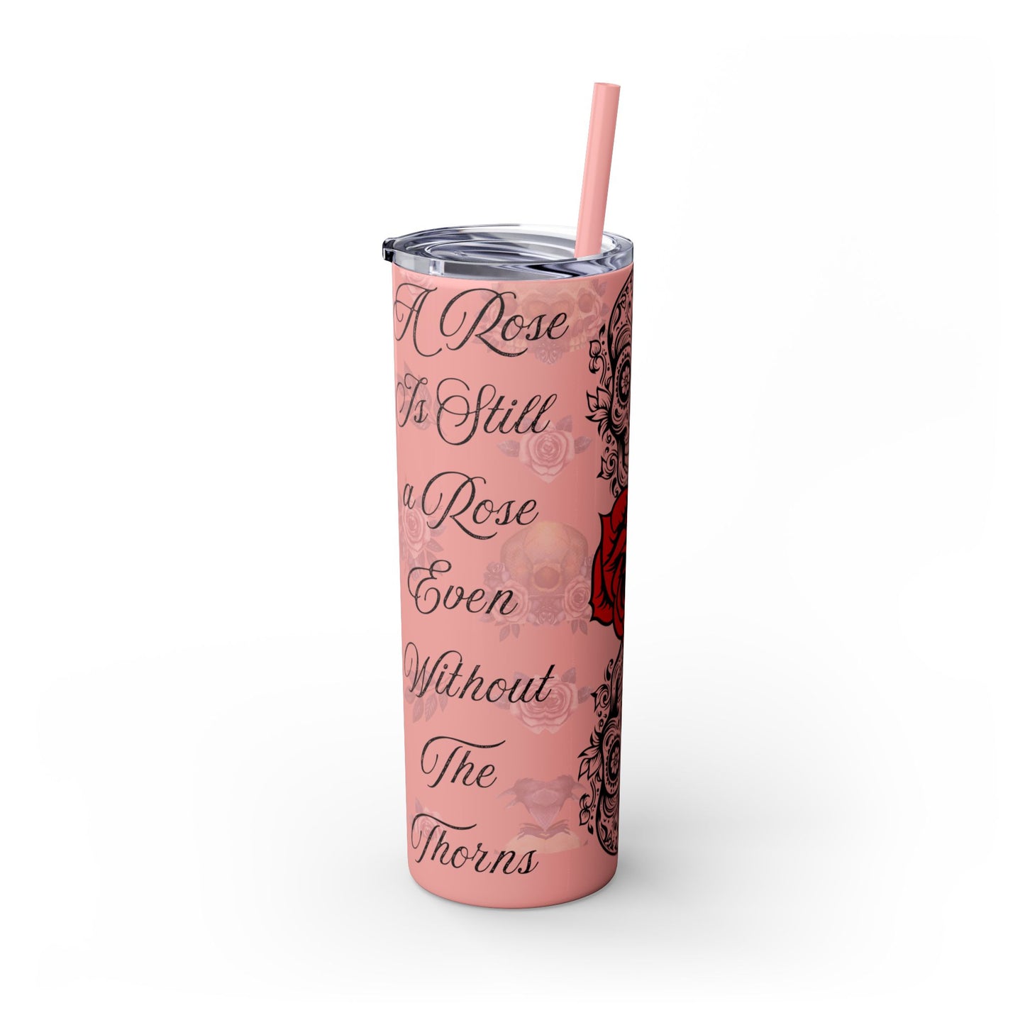 "A Rose Is Still A Rose" Skinny Tumbler with Straw, 20oz