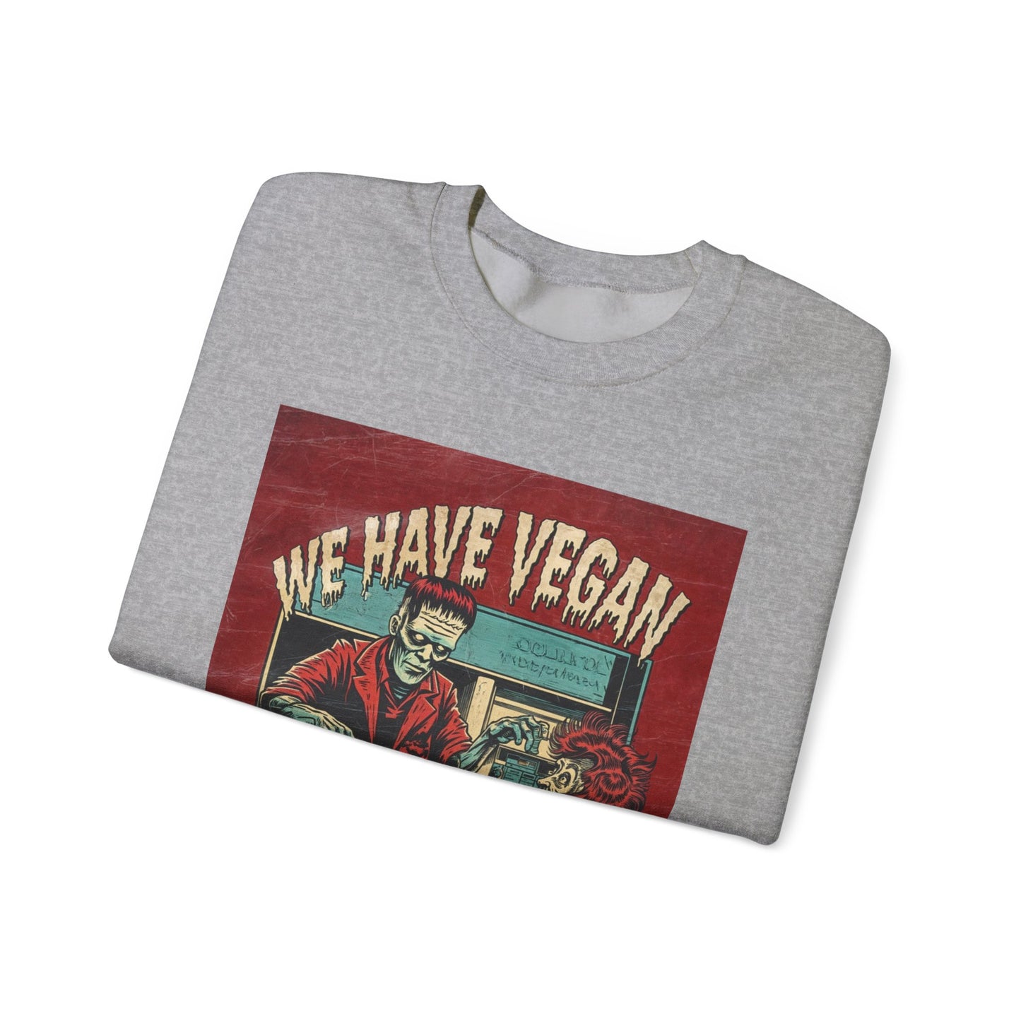 "We Have Vegan" Sweatshirt