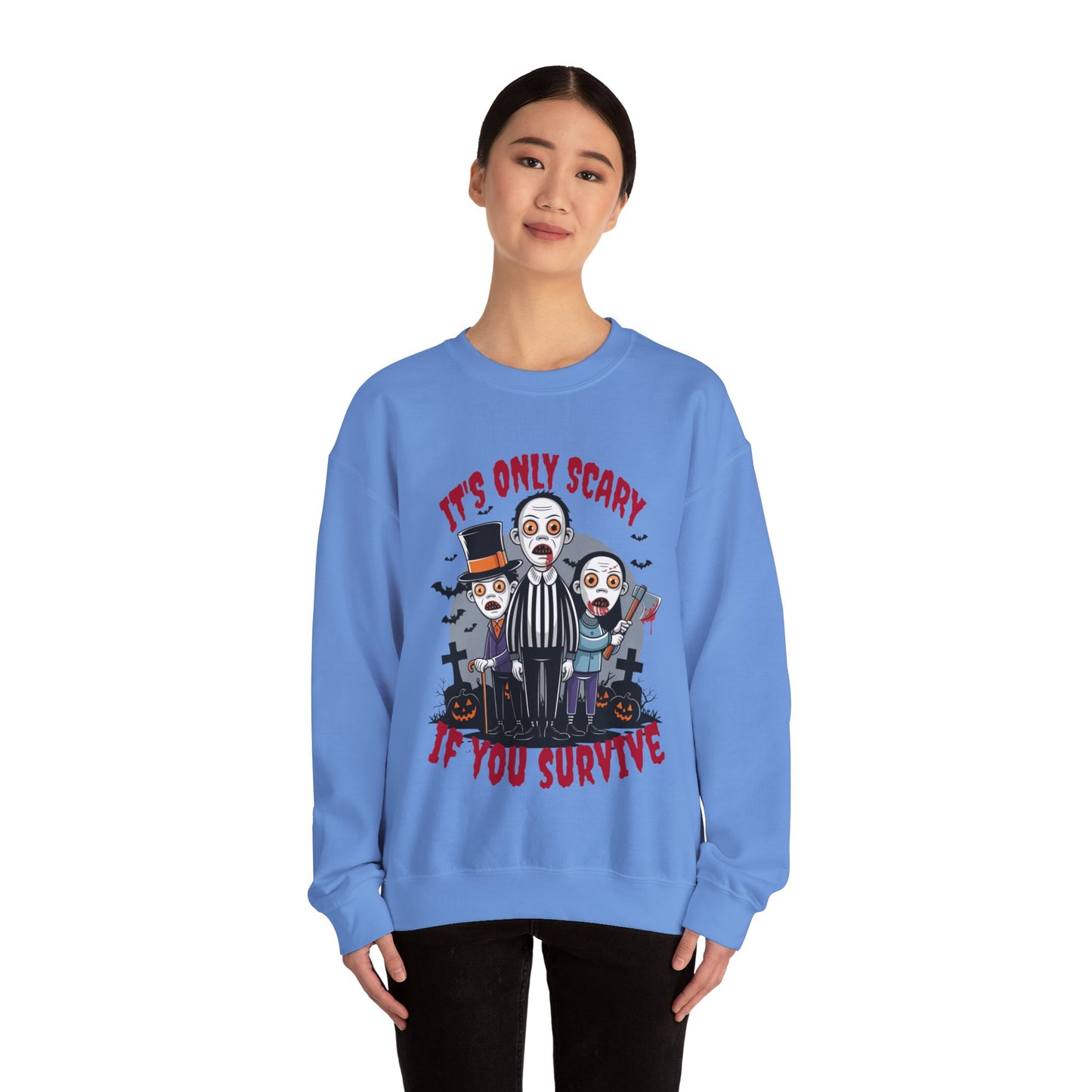 "Its Only Scary If You Survive" Sweatshirt