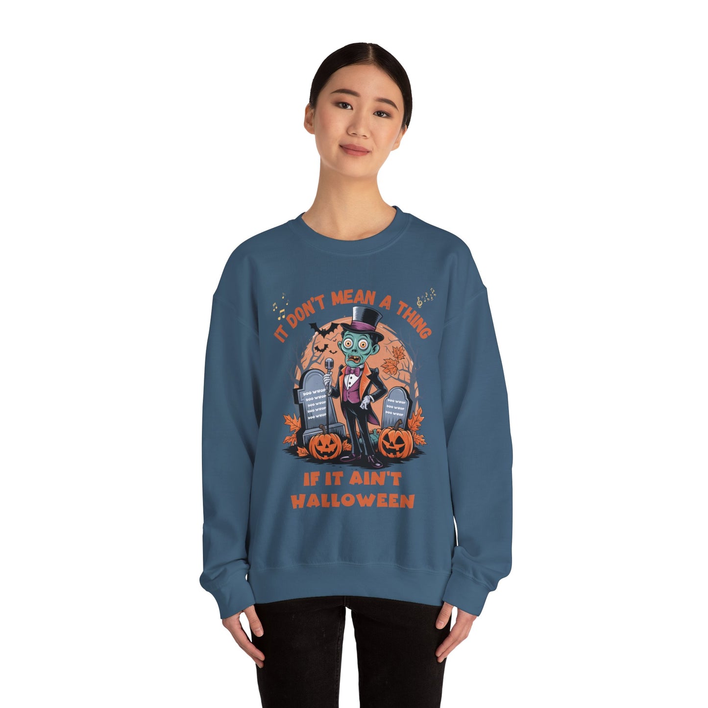 It Don't Mean A Thing If It Ain't Halloween Sweatshirt