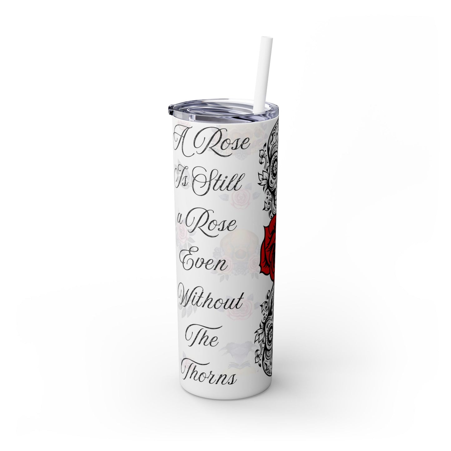 "A Rose Is Still A Rose" Skinny Tumbler with Straw, 20oz