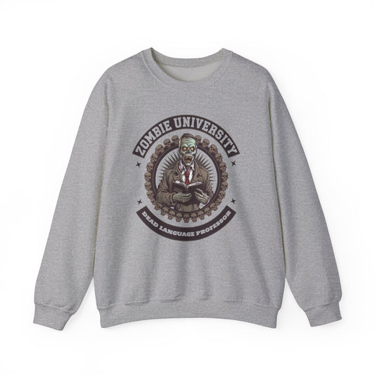 " Zombie University, Dead Language Professor" Sweatshirt