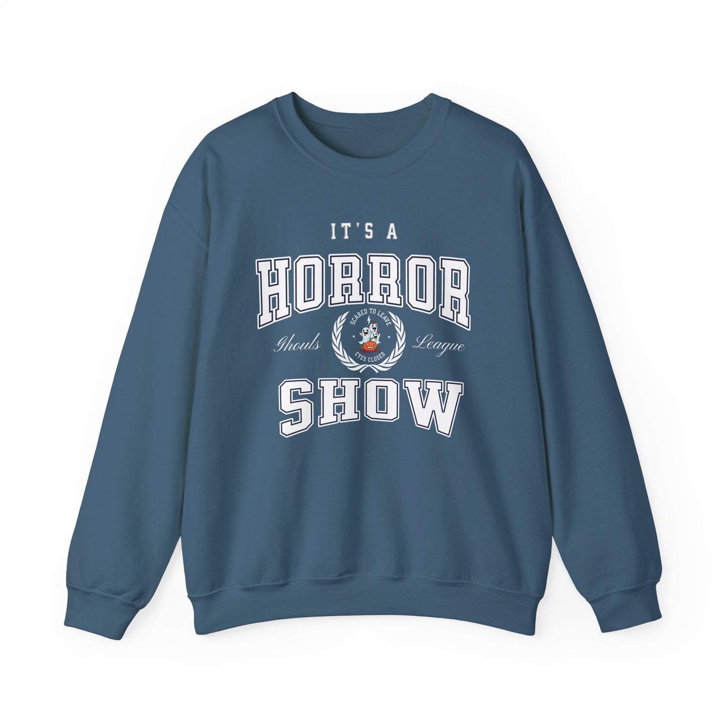 Its A Horror Show Sweatshirt