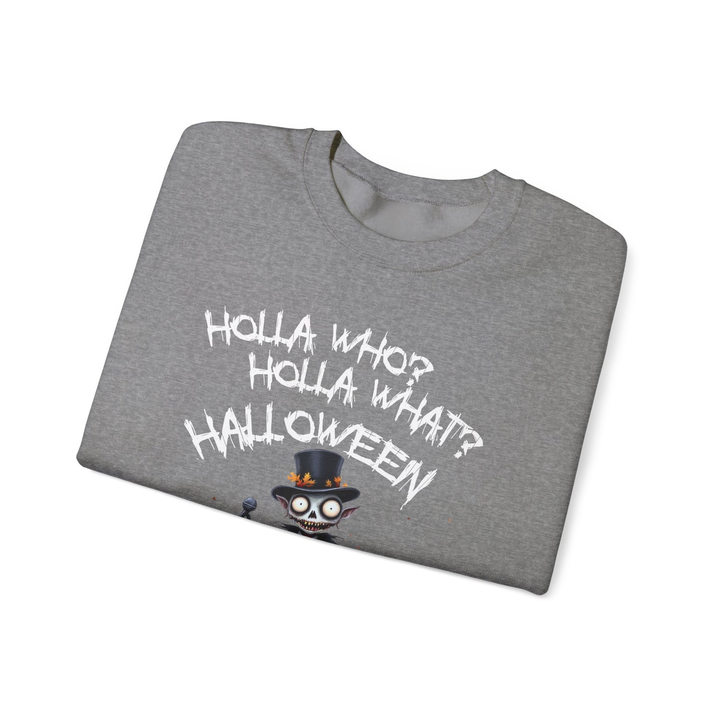 Holla Who, Holla What, Halloween Sweatshirt