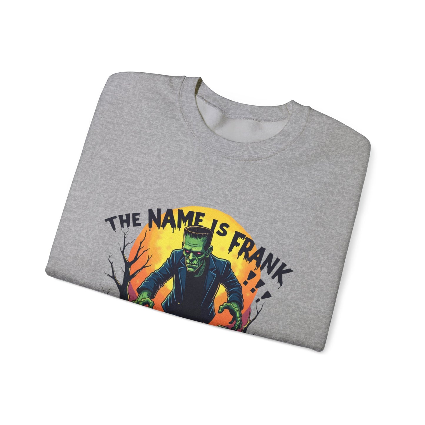 "The Name Is Frank" Sweatshirt