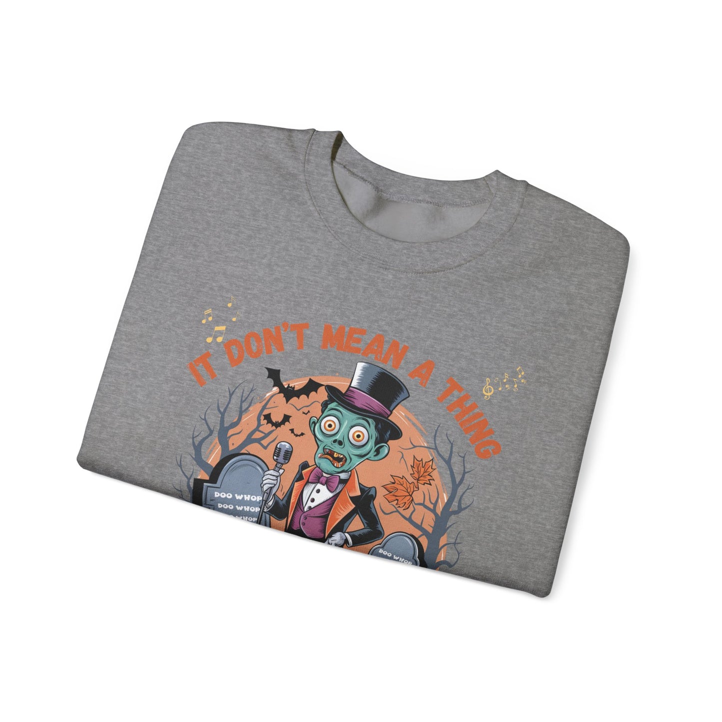 It Don't Mean A Thing If It Ain't Halloween Sweatshirt