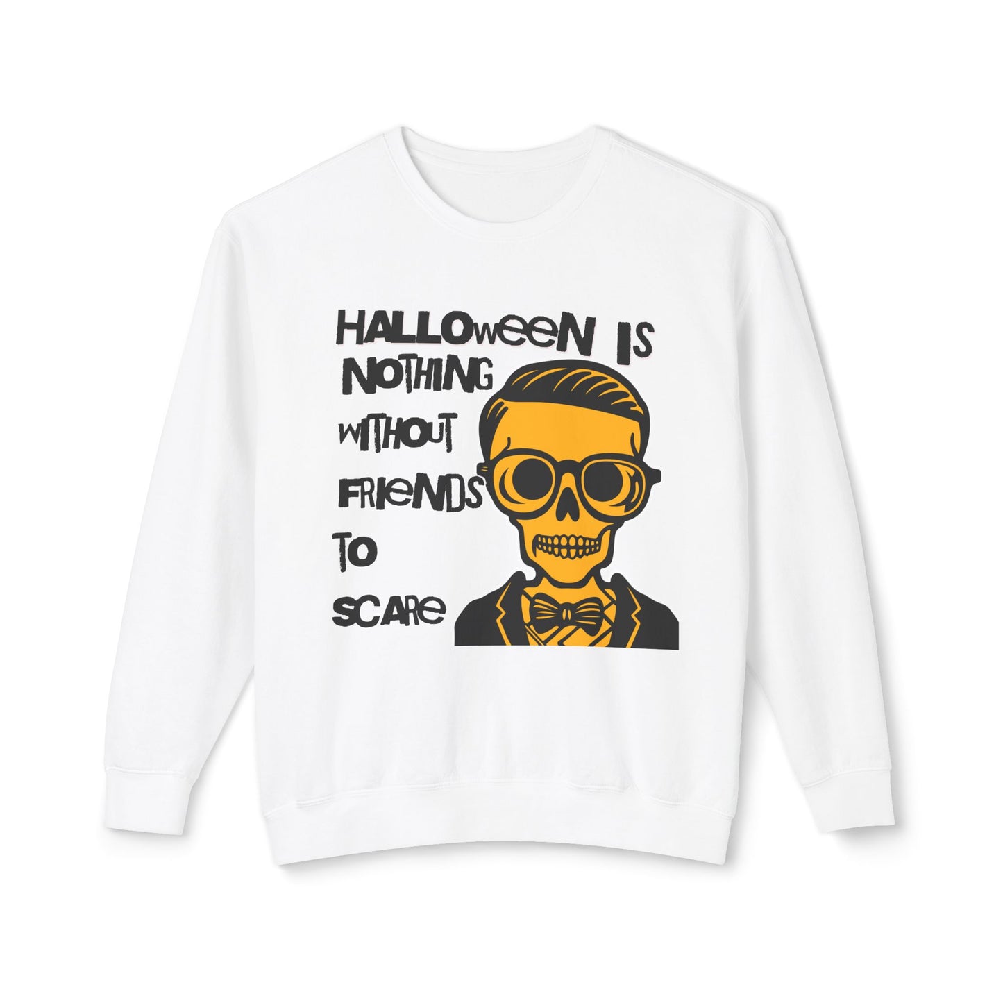 Skeleton Tuxedo Sweatshirt - Halloween Is Nothing Without Friends to Scare