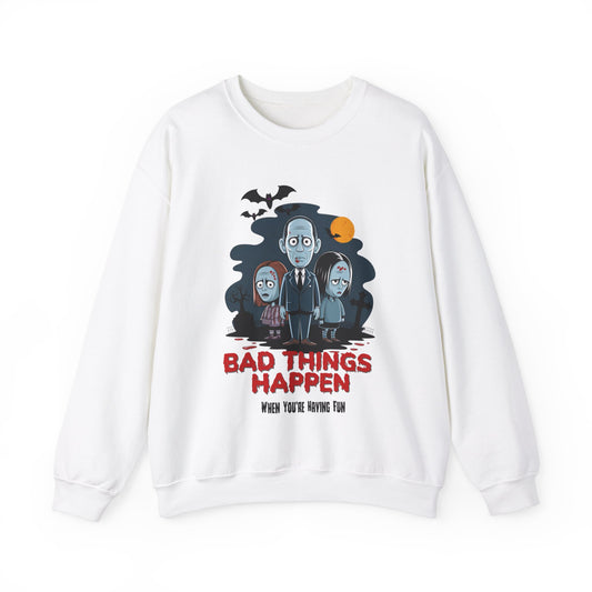 "Bad Things Happen" Sweatshirt