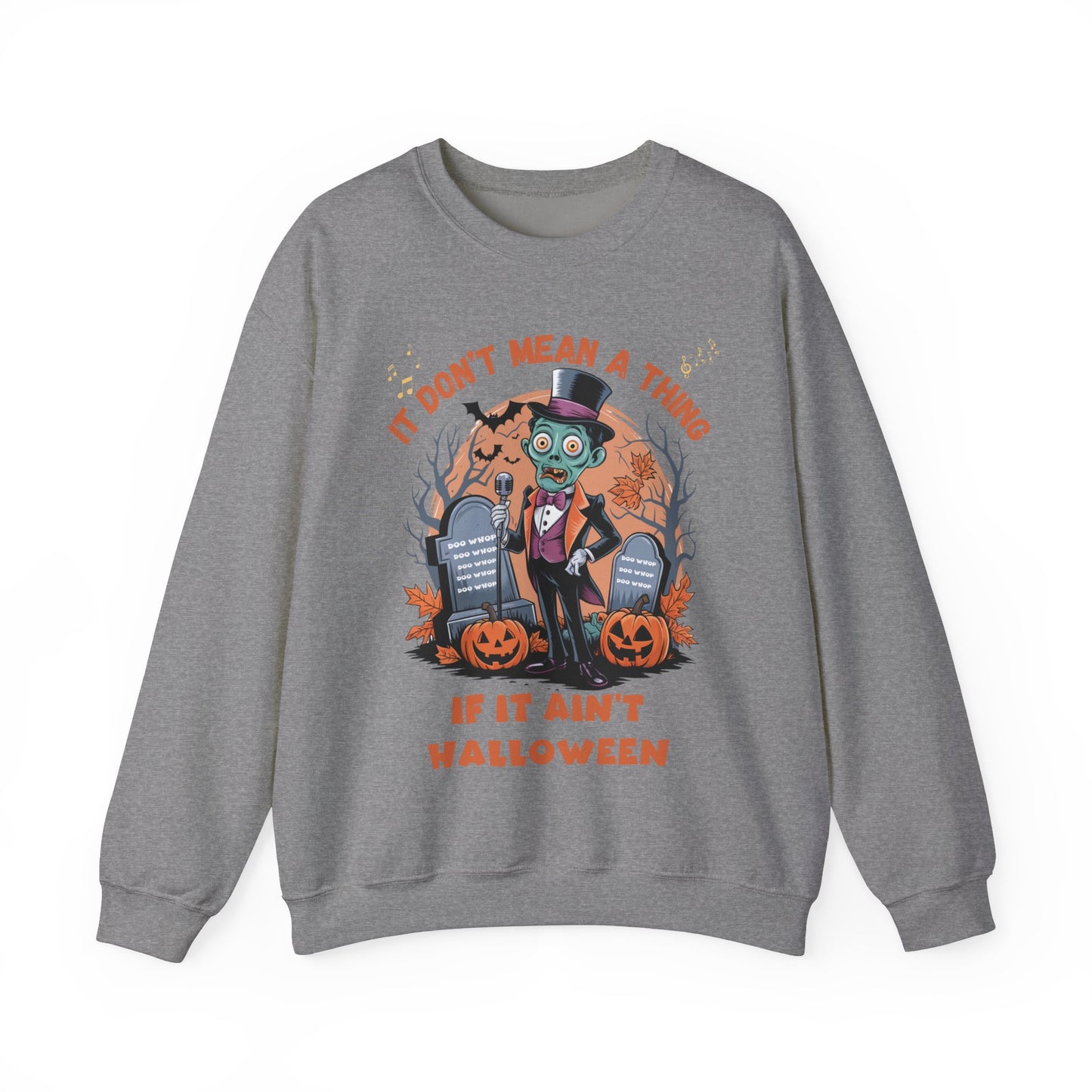 It Don't Mean A Thing If It Ain't Halloween Sweatshirt