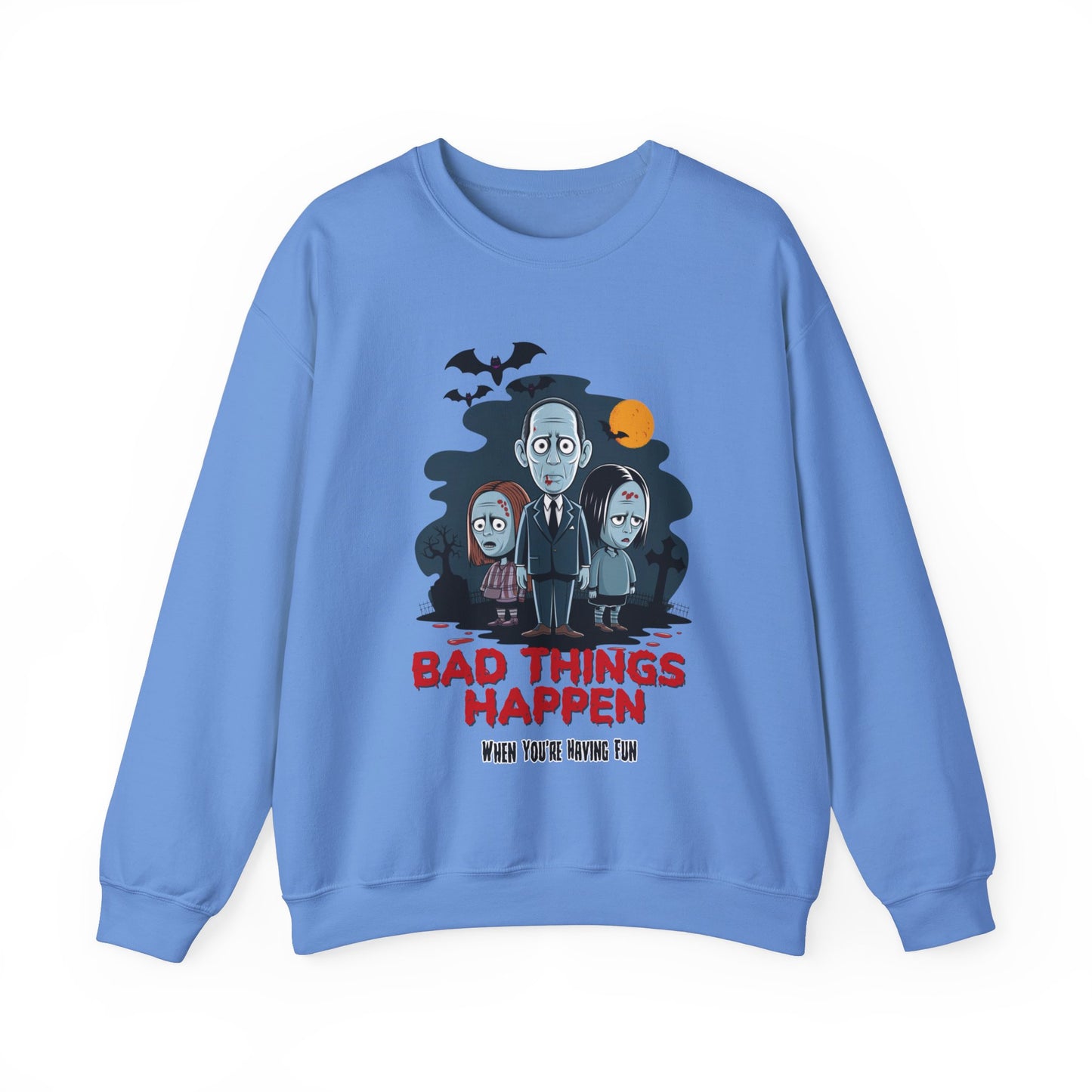 "Bad Things Happen" Sweatshirt