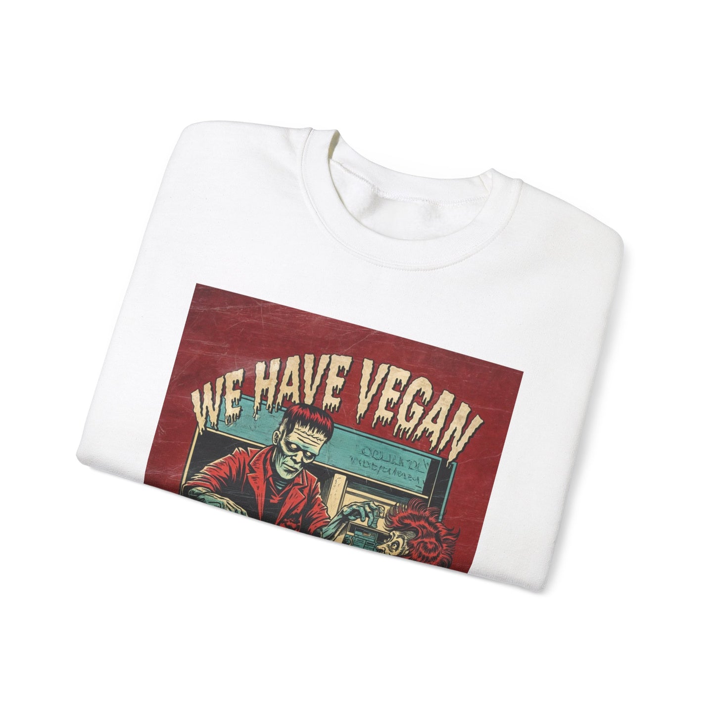 "We Have Vegan" Sweatshirt