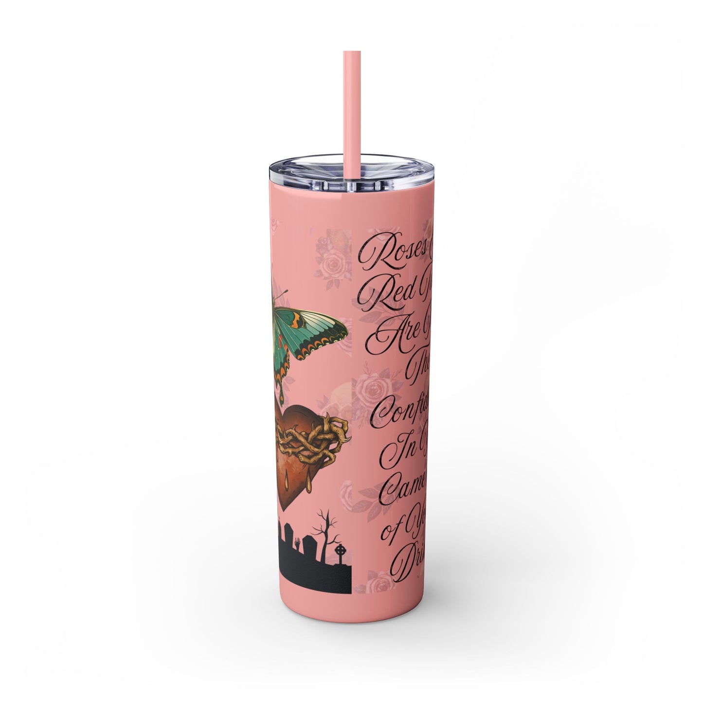 "Roses Are Red" Skinny Tumbler with Straw, 20oz