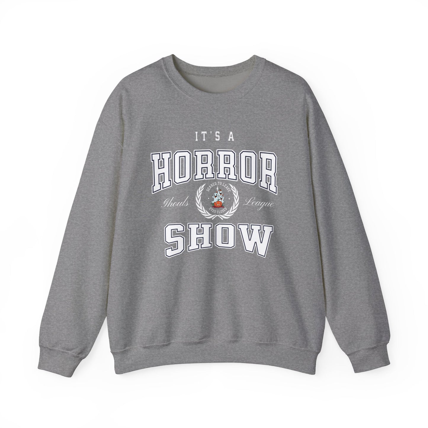 Its A Horror Show Sweatshirt