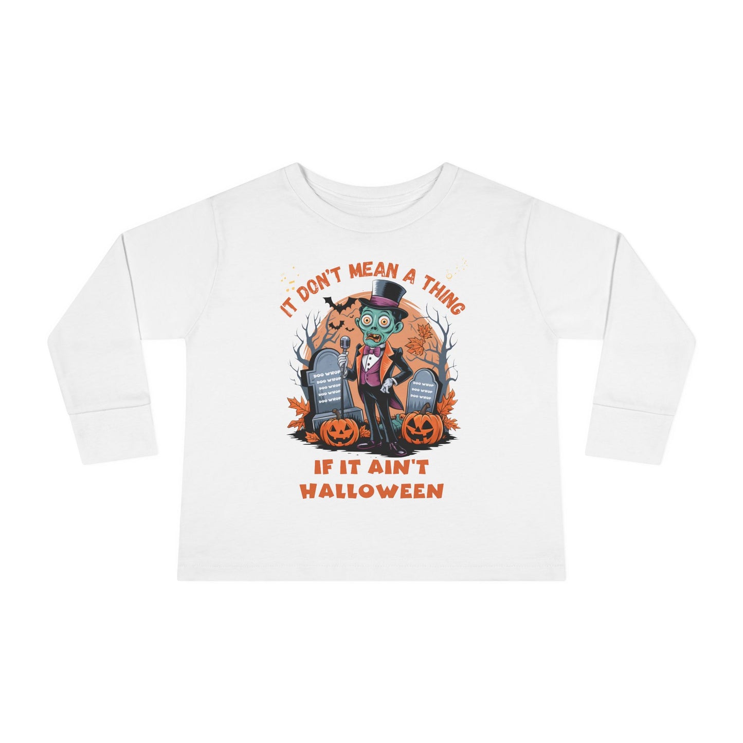 Toddler's Halloween Long Sleeve T-shirt "It Don't Mean A Thing If It Ain't Halloween"