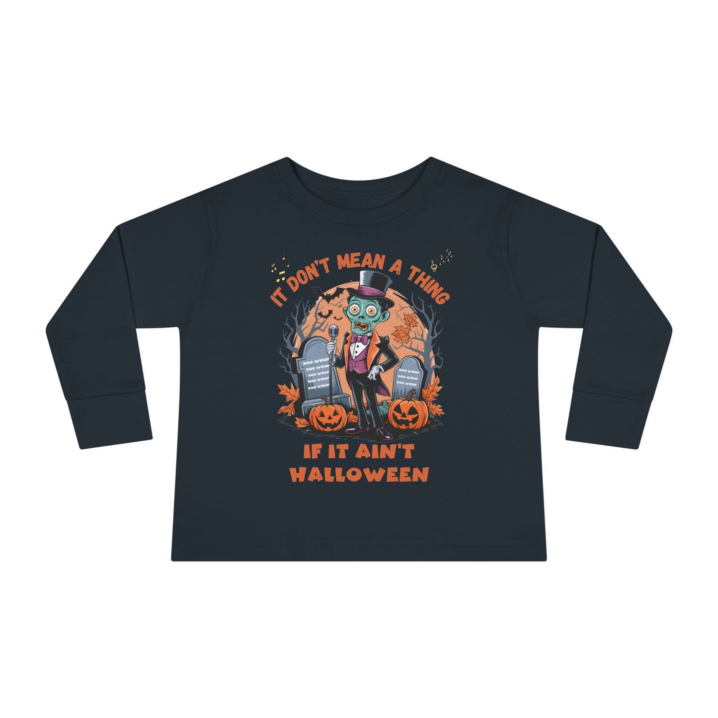 Toddler's Halloween Long Sleeve T-shirt "It Don't Mean A Thing If It Ain't Halloween"