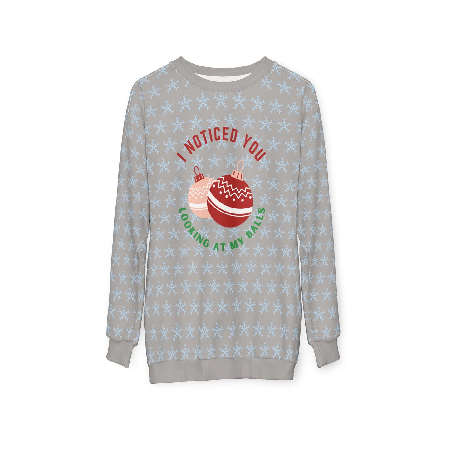 "I Noticed You Looking At My Balls" Ugly Christmas Unisex Sweater