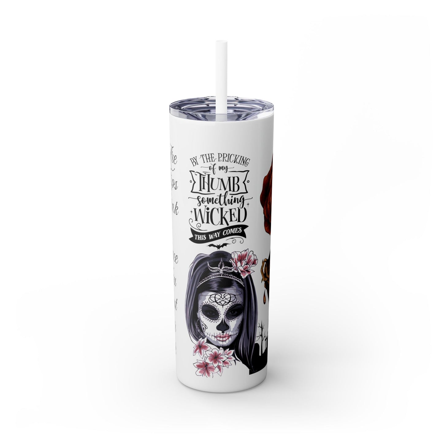 "Something Wicked This Way Comes" Skinny Tumbler with Straw, 20oz