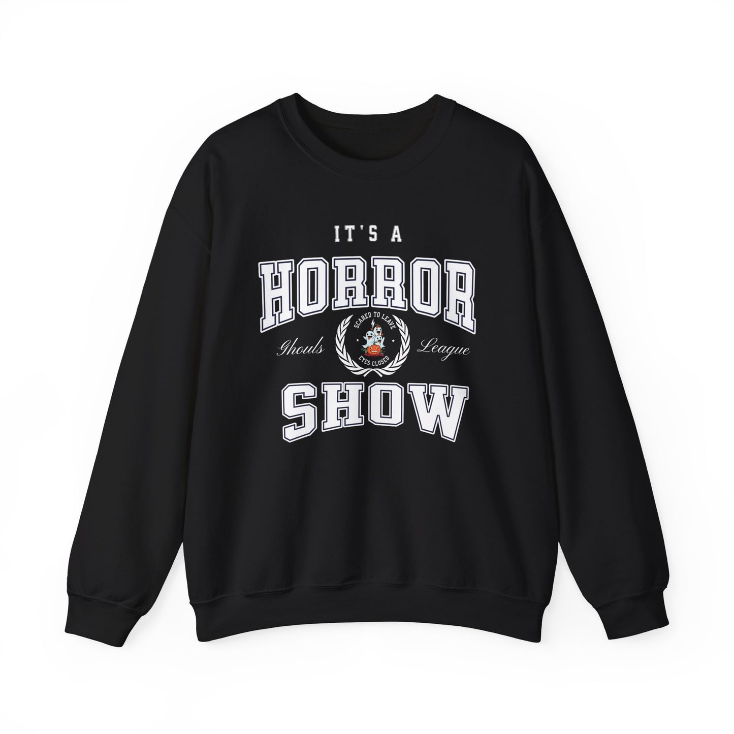 Its A Horror Show Sweatshirt