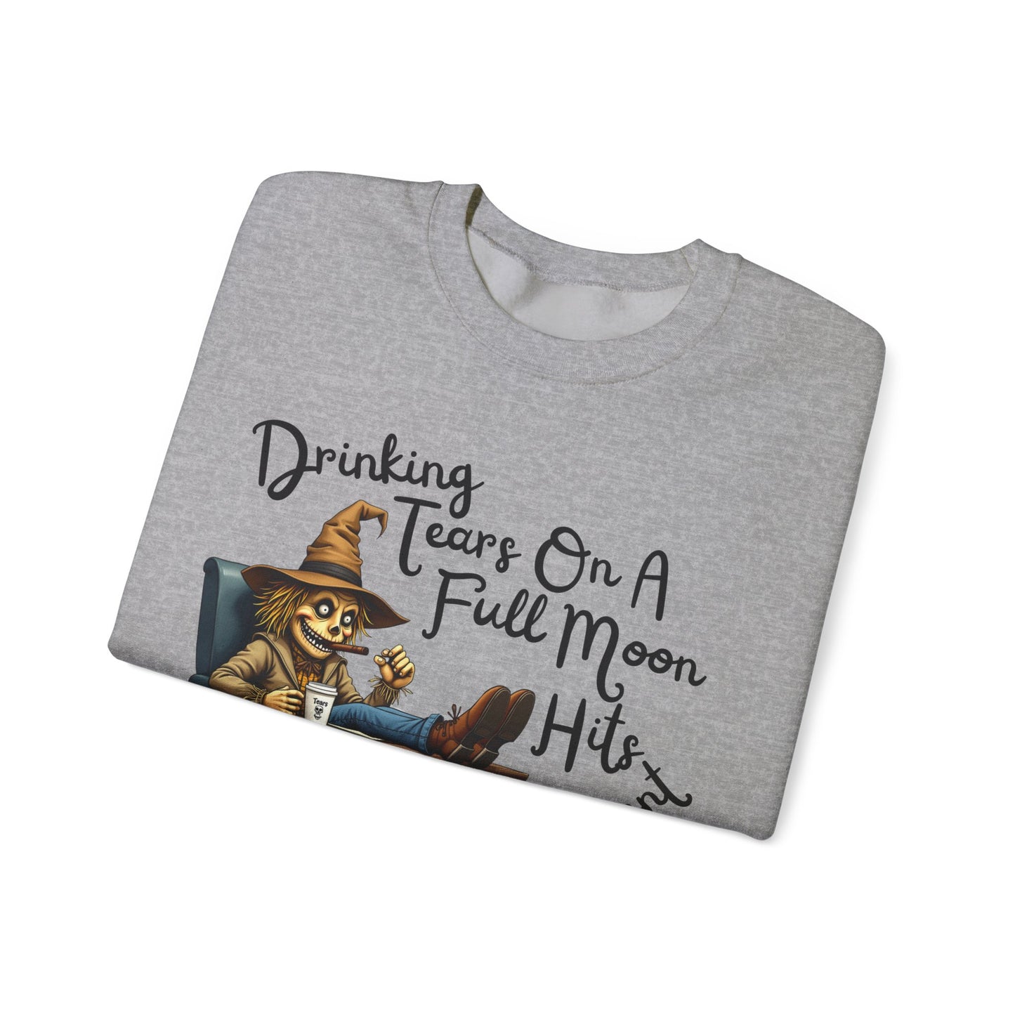 "Drinking Tears On A Full Moon" Sweatshirt