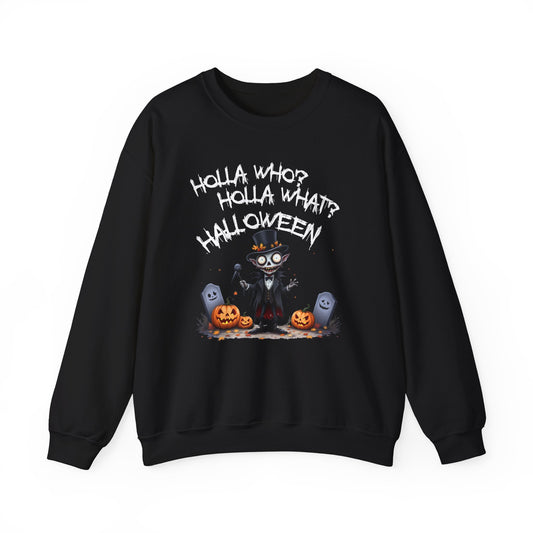 Holla Who, Holla What, Halloween Sweatshirt