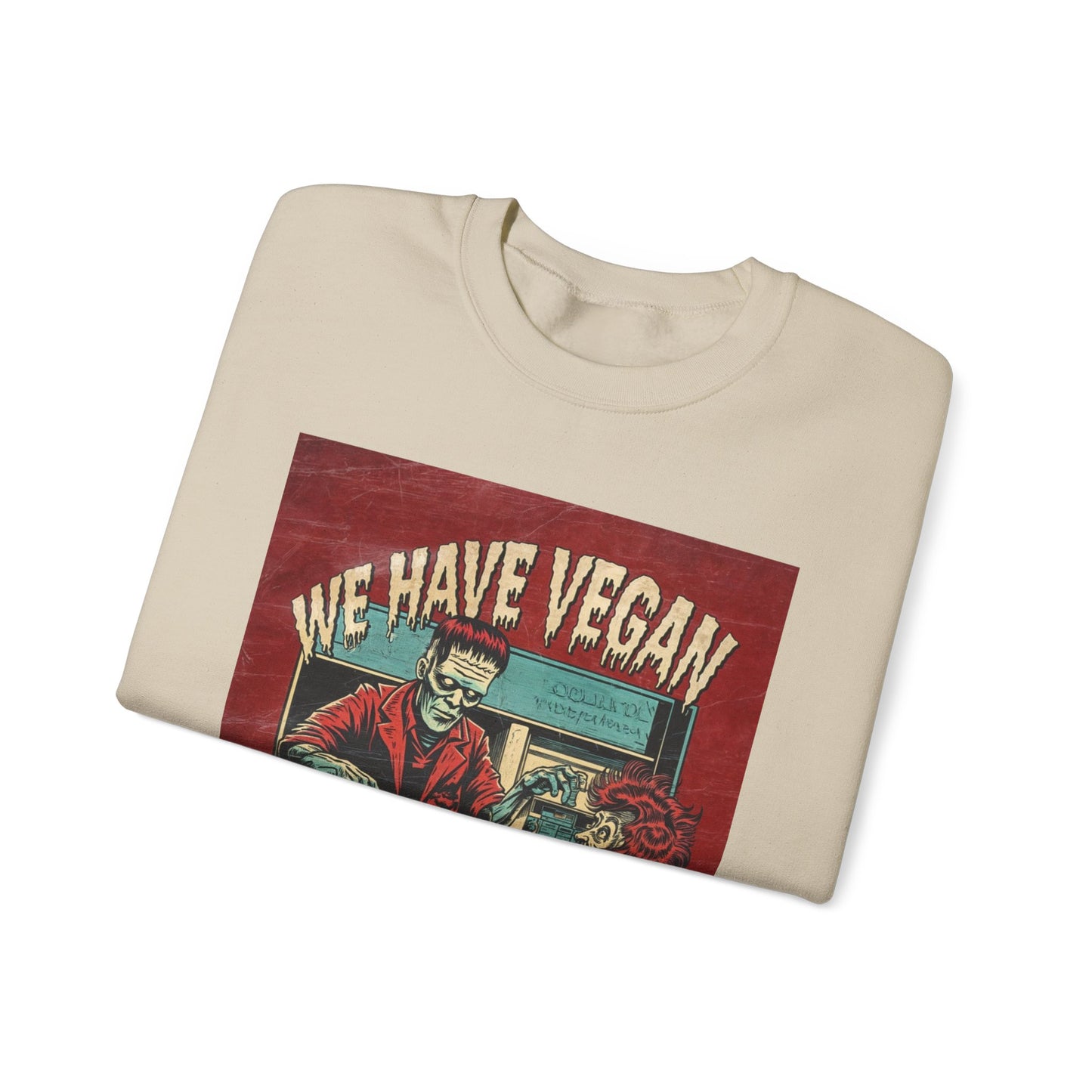 "We Have Vegan" Sweatshirt