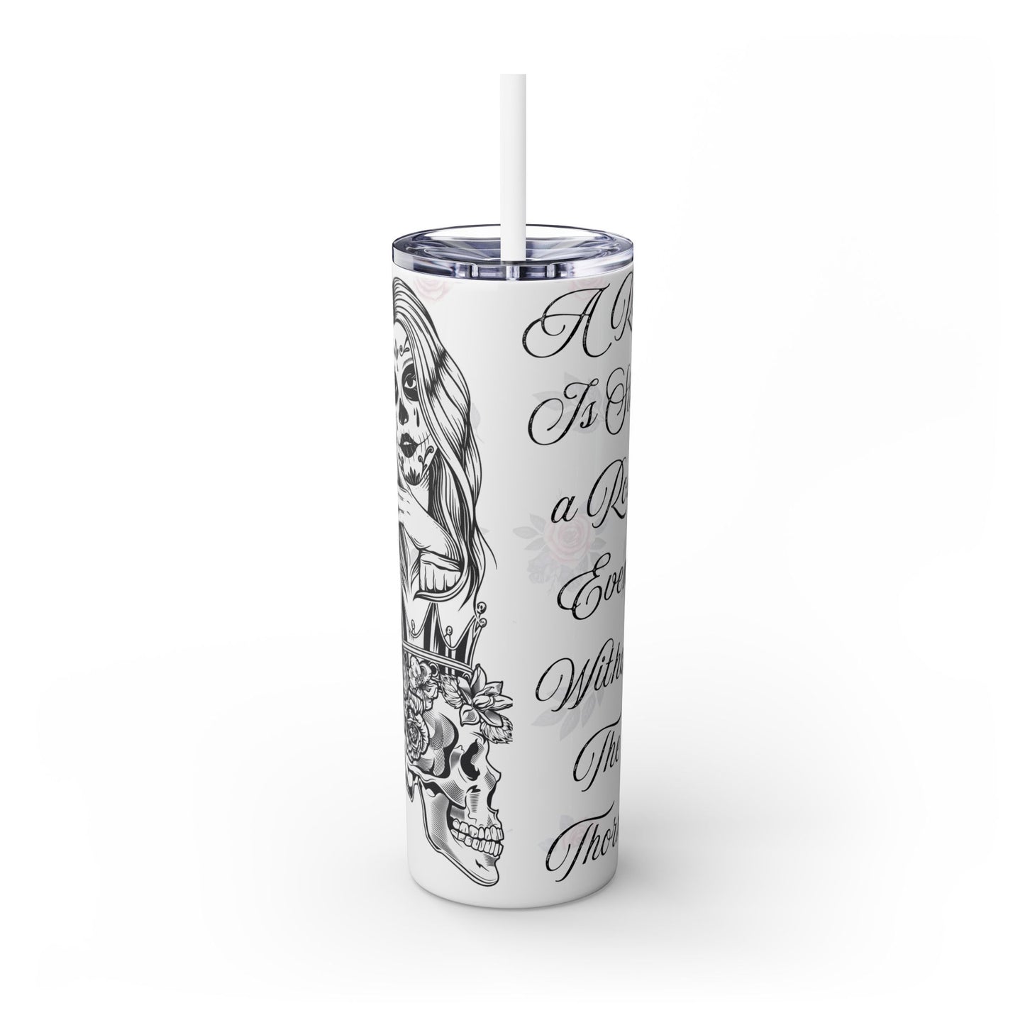 "A Rose Is Still A Rose" Skinny Tumbler with Straw, 20oz