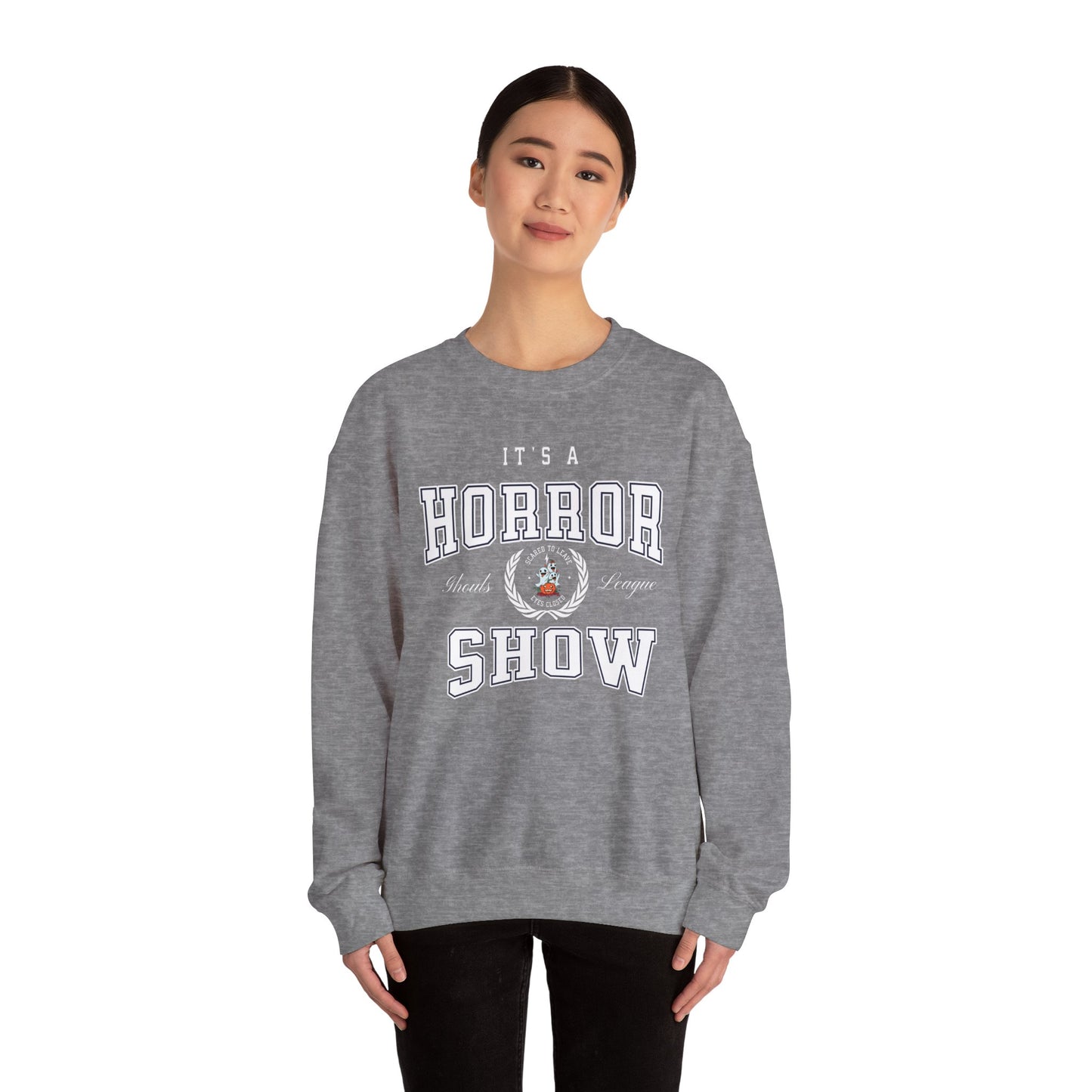 Its A Horror Show Sweatshirt